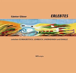 Erlebtes von Glaeser,  Günter