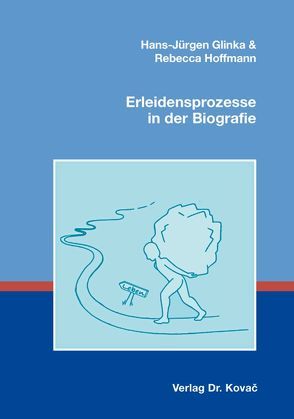 Erleidensprozesse in der Biografie von Glinka,  Hans-Jürgen, Hoffmann,  Rebecca