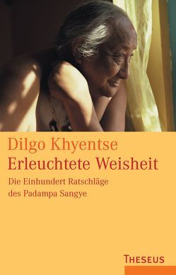 Erleuchtete Weisheit von Khyentse,  Dilgo, von Minden,  Sabine