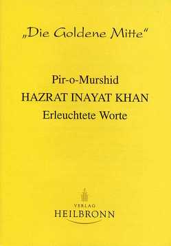 Erleuchtete Worte von Inayat Khan,  Hazrat, Scholtz-Wiesner,  Múrshida R von