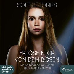 Erlöse mich von dem Bösen von Jones,  Sophie, Wolff,  Carolin-Therese