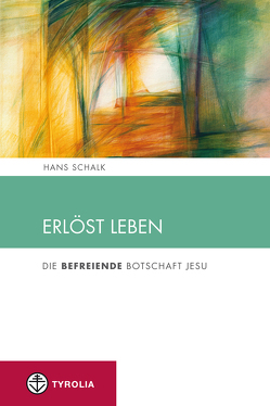 Erlöst leben von Schalk,  Hans