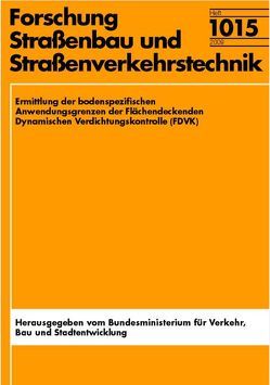 Ermittlung der bodenspezifischen Anwendungsgrenzen der Flächendeckenden Dynamischen Verdichtungskontrolle (FDVK) von Bräu,  Gerhard, Vogt,  Norbert, Vogt,  Stefan