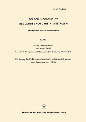 Ermittlung der Einhärtungstiefen beim Induktionshärten mit einer Frequenz von 10 kHz von Seulen,  Gerhard