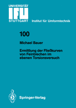 Ermittlung der Fließkurven von Feinblechen im ebenen Torsionsversuch von Bauer,  Michael