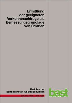 Ermittlung der geeigneten Verkehrsnachfrage als Bemessungsgrundlage von Straßen von Estel,  Anja, Geistefeldt,  Justin, Hohmann,  Sandra, Manz,  Wilko