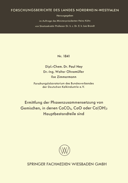 Ermittlung der Phasenzusammensetzung von Gemischen, in denen CaCO3, CaO oder Ca(OH)2 Hauptbestandteile sind von Ney,  Paul