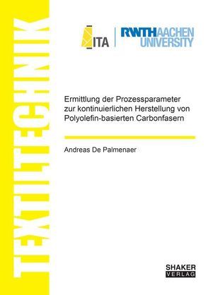 Ermittlung der Prozessparameter zur kontinuierlichen Herstellung von Polyolefin-basierten Carbonfasern von De Palmenaer,  Andreas