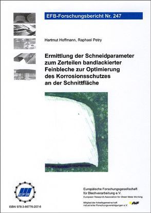 Ermittlung der Schneidparameter zum Zerteilen bandlackierter Feinbleche zur Optimierung des Korrosionsschutzes an der Schnittfläche von Hoffmann,  Hartmut, Petry,  Raphael