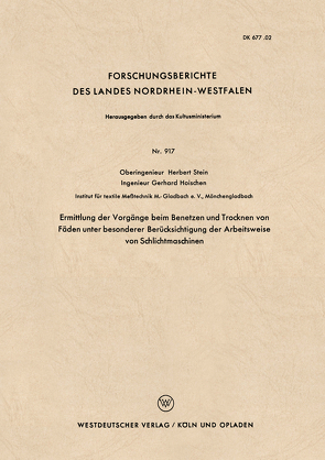 Ermittlung der Vorgänge beim Benetzen und Trocknen von Fäden unter besonderer Berücksichtigung der Arbeitsweise von Schlichtmaschinen von Stein,  Herbert