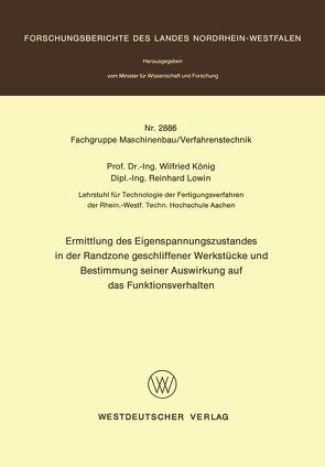 Ermittlung des Eigenspannungszustandes in der Randzone geschliffener Werkstücke und Bestimmung seiner Auswirkung auf das Funktionsverhalten von König,  Wilfried