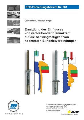 Ermittlung des Einflusses von verbleibender Klemmkraft auf die Schwingfestigkeit von hochfesten Blindnietverbindungen von Hahn,  Ortwin, Heger,  Mathias