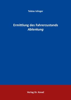 Ermittlung des Fahrerzustands „Ablenkung“ von Islinger,  Tobias