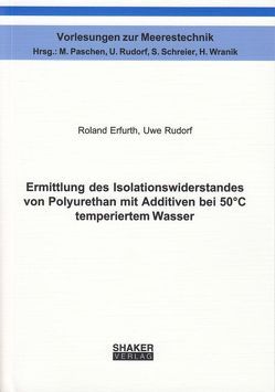 Ermittlung des Isolationswiderstandes von Polyurethan mit Additiven bei 50°C temperiertem Wasser von Erfurth,  Roland, Rudorf,  Uwe