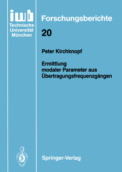 Ermittlung modaler Parameter aus Übertragungsfrequenzgängen von Kirchknopf,  Peter