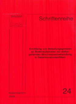 Ermittlung von Belastungsgrenzen an Bodensubstraten zur weitergehenden Mischwasserbehandlung in Retentionsbodenfiltern von Wozniak,  Renata