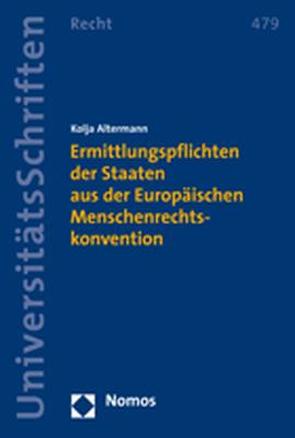 Ermittlungspflichten der Staaten aus der Europäischen Menschenrechtskonvention von Altermann,  Kolja