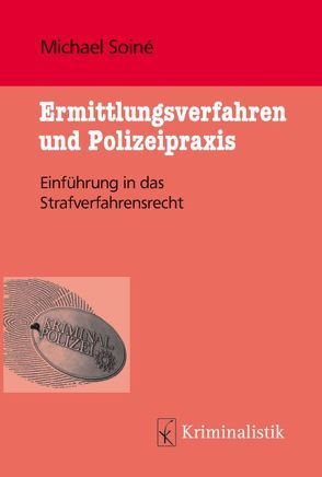 Ermittlungsverfahren und Polizeipraxis von Soiné,  Michael