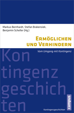 Ermöglichen und Verhindern von Bernhardt,  Markus, Brakensiek,  Stefan, Flaig,  Egon, Hannig,  Nicolai, Hessler,  Martina, Leppin,  Hartmut, Reckwitz,  Andreas, Rexroth,  Frank, Scheller,  Benjamin, Seefried,  Elke, Signori,  Gabriela, van Laak,  Dirk, Willer,  Stefan