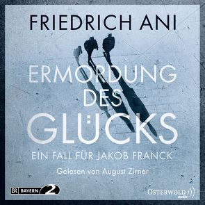 Ermordung des Glücks von Ani,  Friedrich, Zirner,  August