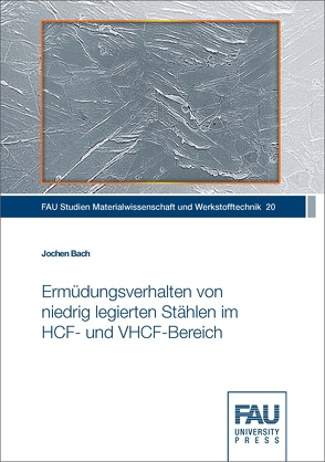 Ermüdungsverhalten von niedrig legierten Stählen im HCF- und VHCF-Bereich von Bach,  Jochen