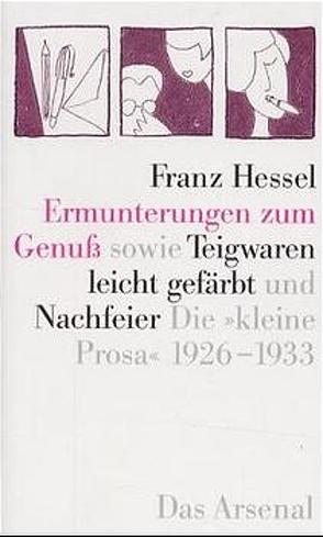 Ermunterungen zum Genuß von Benjamin,  Walter, Hessel,  Franz, Moses-Krause,  Peter