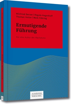 Ermutigende Führung von Berner,  Winfried, Führing,  Meik, Hagenhoff,  Regula, Vetter,  Thomas