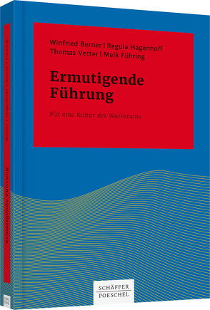 Ermutigende Führung von Berner,  Winfried, Führing,  Meik, Hagenhoff,  Regula, Vetter,  Thomas