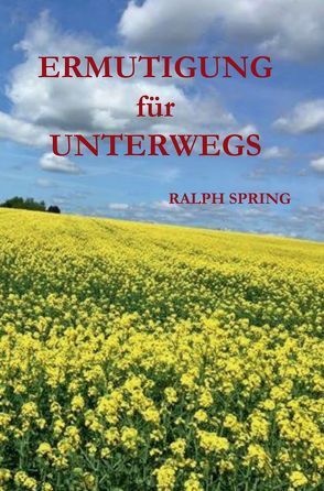 Ermutigung für Unterwegs von Spring,  Ralph