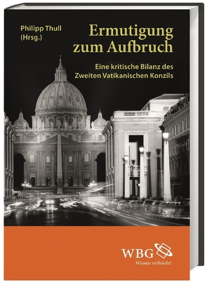 Ermutigung zum Aufbruch von Bärsch,  Jürgen, Batlogg SJ,  Andreas R., Baumann,  Urs, Beutler SJ,  Johannes, Böttigheimer,  Christoph, Demel,  Sabine, Eckholt,  Margit, Fleischmann-Bisten,  Walter, Gabriel,  Ingeborg, Garhammer,  Erich, Greshake,  Gisbert, Jaschke,  Hans-Jochen, Klein SJ,  Nikolaus, Knauer SJ,  Peter, Müller,  Wunibald, Schmiedl,  Joachim, Siebenrock,  Roman, Theis,  Joachim, Thull,  Philipp, von Stosch,  Klaus