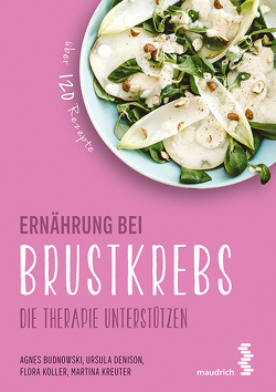 Ernährung bei Brustkrebs von Budnowski,  Agnes, Denison,  Ulrike, Koller,  Flora, Kreuter,  Martina