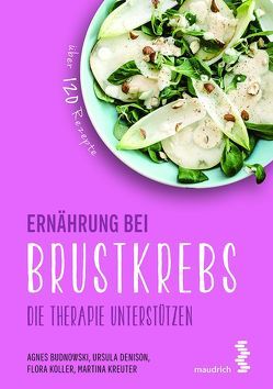 Ernährung bei Brustkrebs von Budnowski,  Agnes, Denison,  Ulrike, Koller,  Flora, Kreuter,  Martina