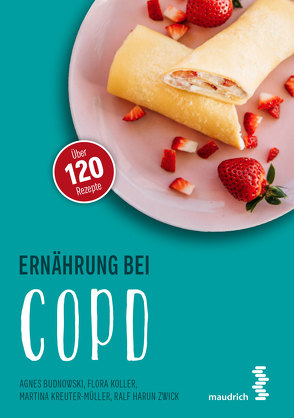 Ernährung bei COPD von Budnowski,  Agnes, Koller,  Flora, Kreuter-Müller,  Martina, Zwick,  Ralf H.