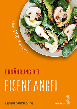 Ernährung bei Eisenmangel von Gasche,  Christoph, Weiß,  Ilse