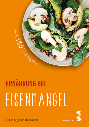 Ernährung bei Eisenmangel von Gasche,  Christoph, Weiß,  Ilse