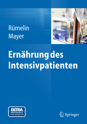 Ernährung des Intensivpatienten von Mayer,  Konstantin, Rümelin,  Andreas