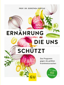 Ernährung, die uns schützt von Portius,  Dorothea