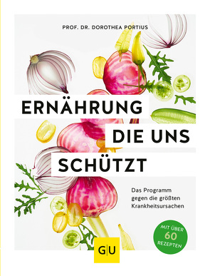 Ernährung, die uns schützt von Portius,  Dorothea