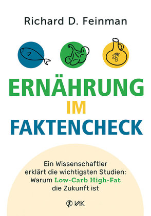 Ernährung im Faktencheck von Feinman,  Richard David, Oechsler,  Rotraud