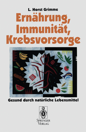 Ernährung, Immunität, Krebsvorsorge von Grimme,  L. Horst