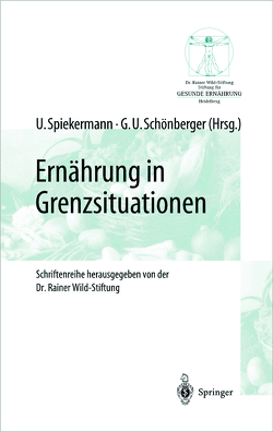 Ernährung in Grenzsituationen von Schönberger,  Gesa U., Spiekermann,  Uwe