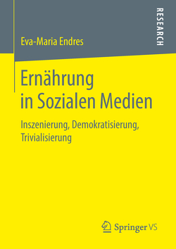 Ernährung in Sozialen Medien von Endres,  Eva-Maria