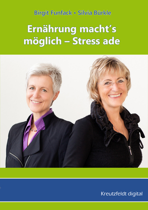 Ernährung macht’s möglich – Stress ade von Bürkle,  Silvia, Funfack,  Birgit