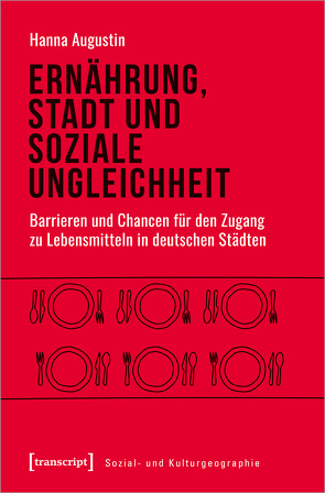 Ernährung, Stadt und soziale Ungleichheit von Augustin,  Hanna