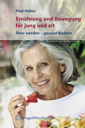 Ernährung und Bewegung für jung und alt von Haber,  Paul, Lercher,  Piero