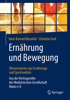 Ernährung und Bewegung – Wissenswertes aus Ernährungs- und Sportmedizin von Biesalski,  Hans Konrad, Graf,  Christine