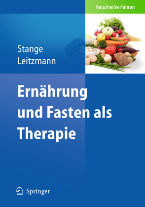 Ernährung und Fasten als Therapie von Leitzmann,  Claus, Stange,  Rainer