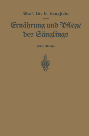 Ernährung und Pflege des Säuglings von Langstein,  Leo