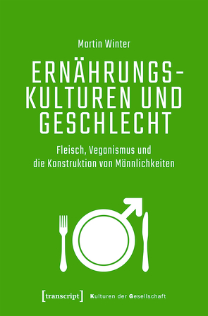 Ernährungskulturen und Geschlecht von Winter,  Martin