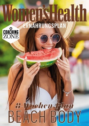 WOMEN’S HEALTH Ernährungsplan: In 8 Wochen zum Beach Body von Women`s Health